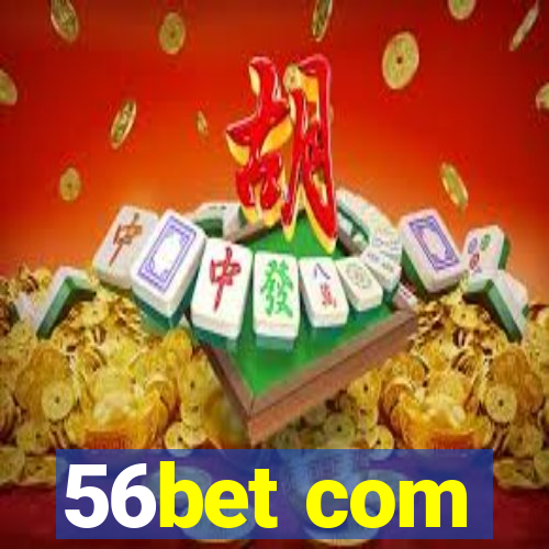 56bet com